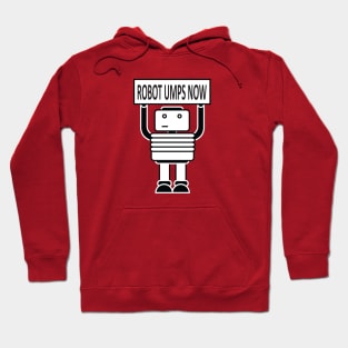 Robot Umps Now! Hoodie